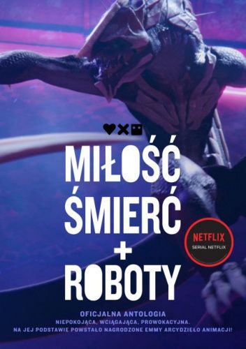 Miłość, śmierć + roboty. Oficjalna antologia