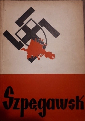 Szpęgawsk: z martyrologii mieszkańców Kociewia