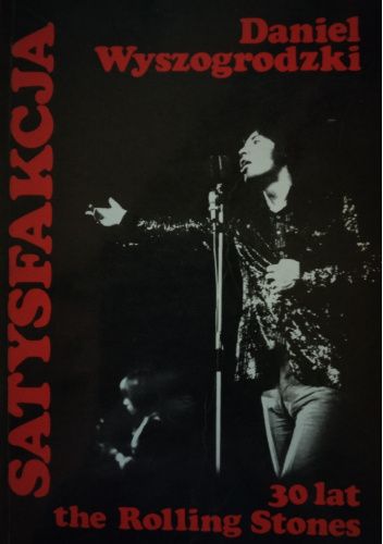 Satysfakcja. 30 lat the Rolling Stones