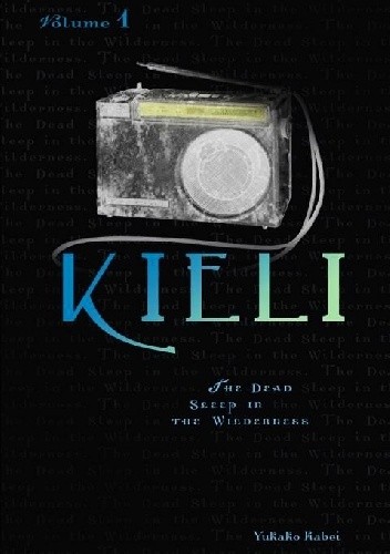 Kieli (novel) vol. 1: The Dead Sleep in the Wilderness