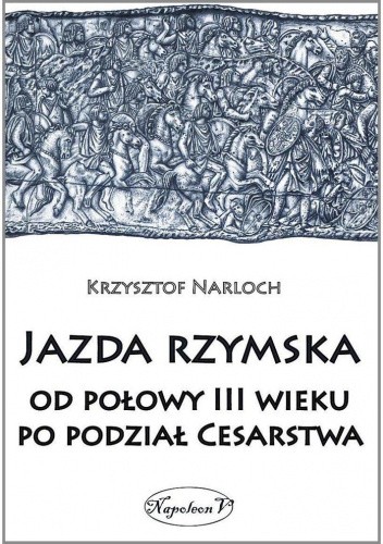 Jazda rzymska od połowy III wieku po podział Cesarstwa