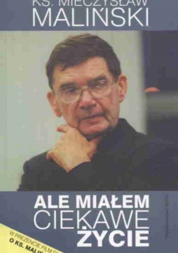 Ale miałem ciekawe życie