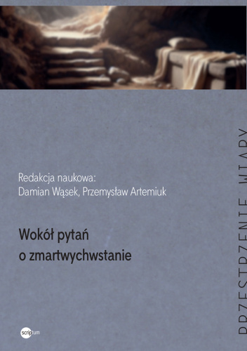 Wokół pytań o zmartwychwstanie