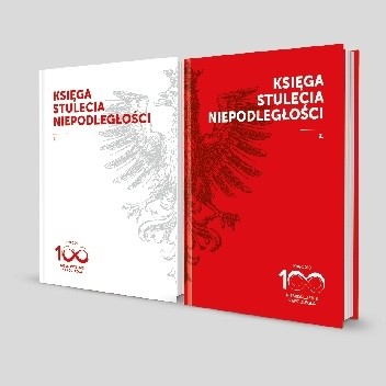 Księga Stulecia Niepodległości. Tom 2