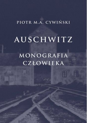 Auschwitz. Monografia człowieka