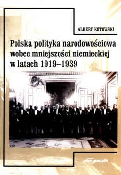 Polska polityka narodowościowa wobec mniejszości niemieckiej w latach 1919-1939