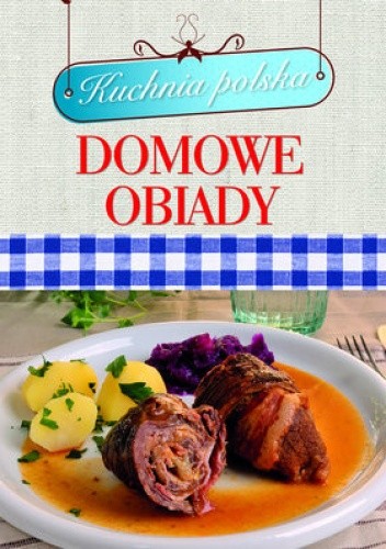 Domowe obiady. Kuchnia polska