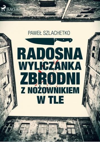 Radosna wyliczanka zbrodni z nożownikiem w tle