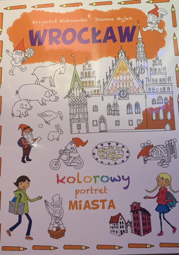 Wrocław. Kolorowy portret miasta