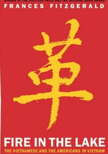 Fire in the Lake: The Vietnamese and the Americans in Vietnam