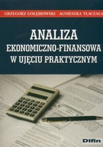 Analiza ekonomiczno finansowa w ujęciu praktycznym