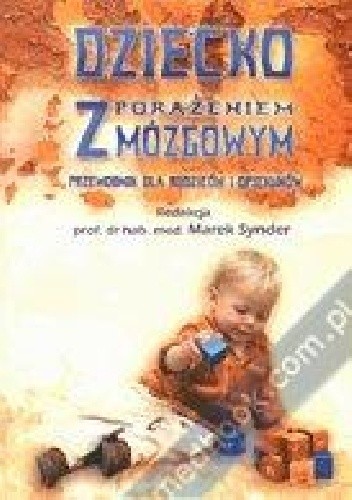 Dziecko z porażeniem mózgowym: przewodnik dla rodziców i opiekunów