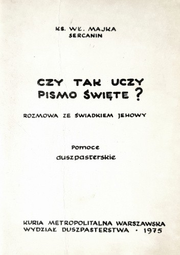 Czy tak uczy Pismo Święte? Rozmowa ze świadkiem Jehowy.