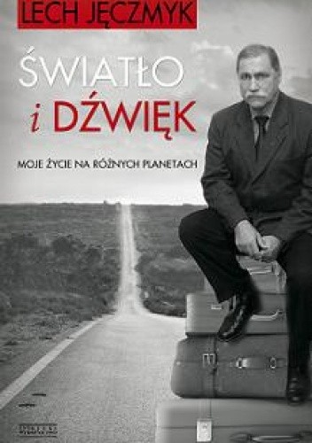 Światło i dźwięk. Moje życie na różnych planetach