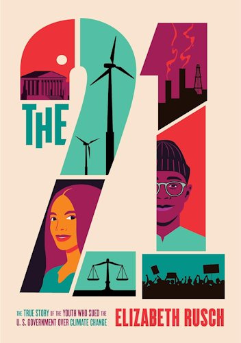 The Twenty-One. The True Story of the Youth Who Sued the U.S. Government Over Climate Change