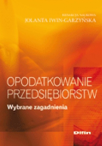 Opodatkowanie przedsiębiorstw. Wybrane zagadnienia