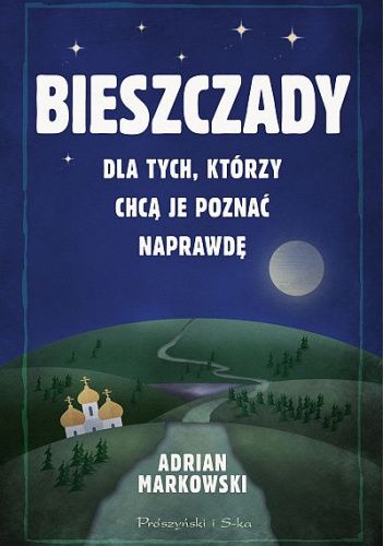 Bieszczady. Dla tych, którzy chcą je poznać naprawdę