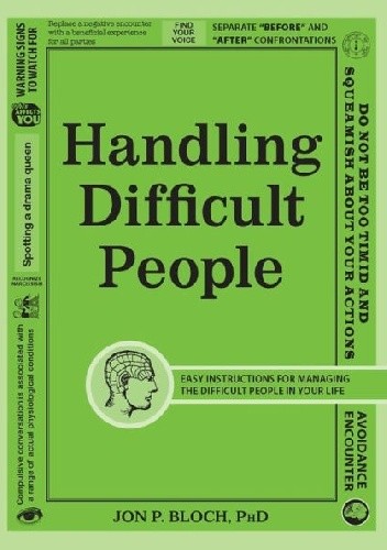 Handling Difficult People: Easy Instructions for Managing the Difficult People in Your Life