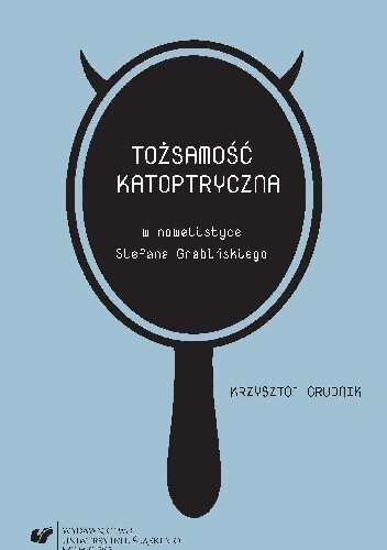 Tożsamość katoptryczna w nowelistyce Stefana Grabińskiego