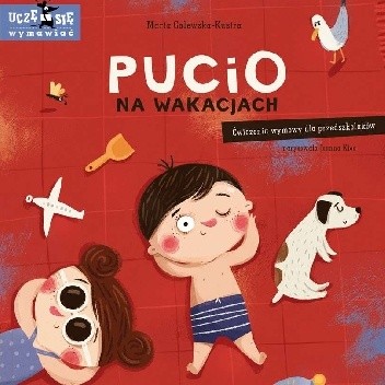 Pucio na wakacjach. Ćwiczenia wymowy dla przedszkolaków