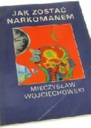 Jak zostać narkomanem