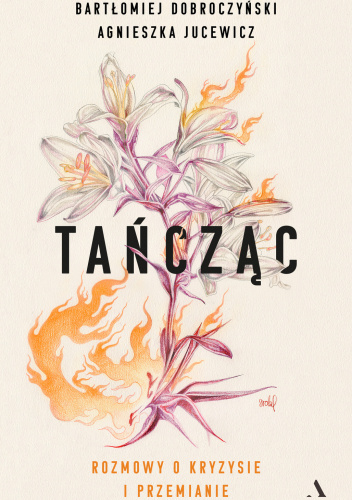 Tańcząc. Rozmowy o kryzysie i przemianie