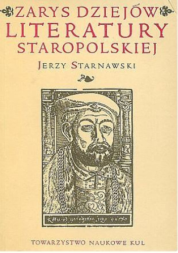 Zarys dziejów literatury staropolskiej