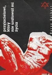 Przyjacielowi, który nie uratował mi życia