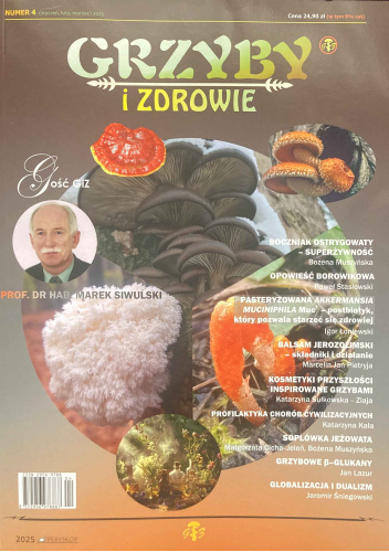 Grzyby i zdrowie. Numer 4 (styczeń, luty, marzec 2025)