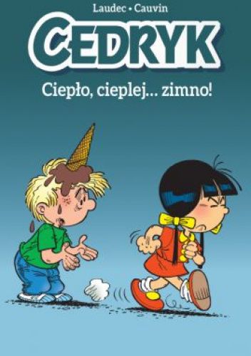 Cedryk. Ciepło, cieplej… zimno! Tom 1