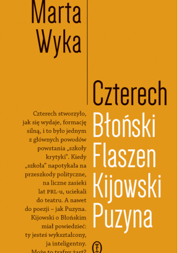 Czterech. Błoński, Flaszen, Kijowski, Puzyna. Esej o przyjaźni i pokrewieństwie umysłowym