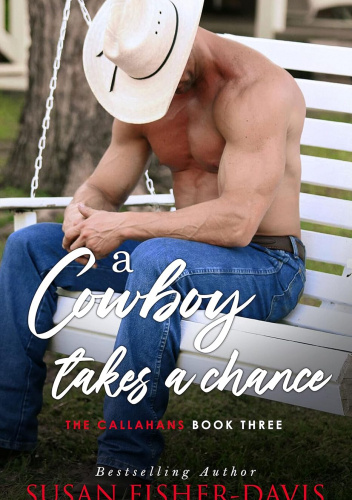 A Cowboy Takes A Chance The Callahans Book 3
