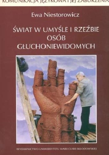 Świat w umyśle i rzeźbie osób głuchoniewidomych