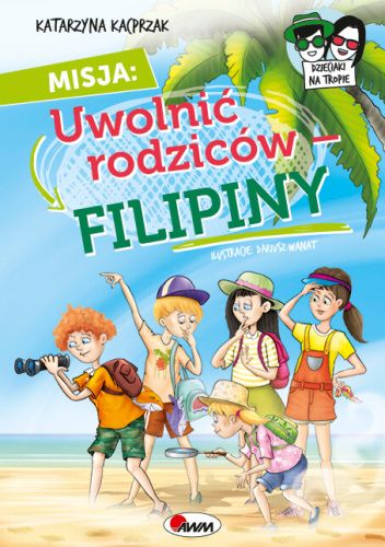 Misja: uwolnić rodziców. Filipiny