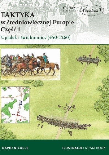 Taktyka w średniowiecznej Europie Część 1: Upadek i świt konnicy (450-1260)