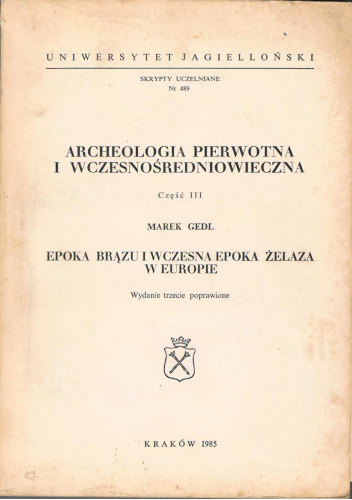 Archeologia pierwotna i wczesnośredniowieczna. Tom III. Epoka brązu i wczesna epoka żelaza w Europie