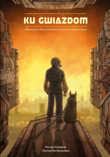 Ku gwiazdom. Antologia Polskiej Fantastyki Naukowej 2024