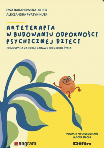 Arteterapia w budowaniu odporności psychicznej dzieci. Pomysły na zajęcia i zabawy od 5 roku życia