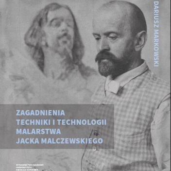 Zagadnienia techniki i technologii malarstwa Jacka Malczewskiego