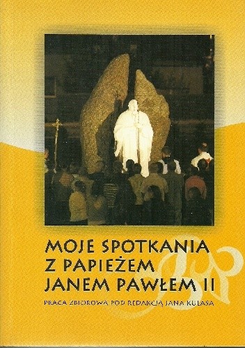 Moje spotkania z papieżem Janem Pawłem II