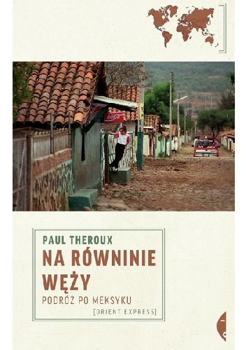 Na równinie węży. Podróż po Meksyku