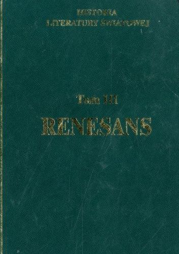 Historia literatury światowej w dziesięciu tomach. Tom 3. Renesans