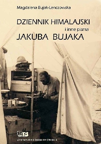 Dziennik himalajski i inne pisma Jakuba Bujaka