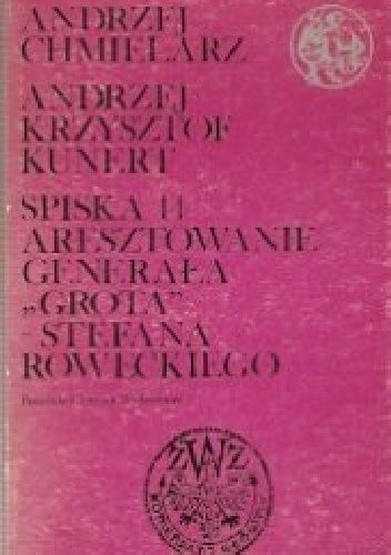 Spiska 14: Aresztowanie generała "Grota"-Stefana Roweckiego