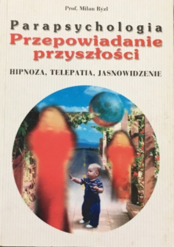 Parapsychologia. Przepowiadanie przyszłości