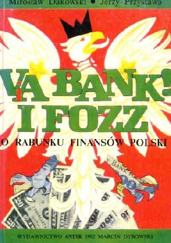 Via bank! I FOZZ. O rabunku finansów Polski