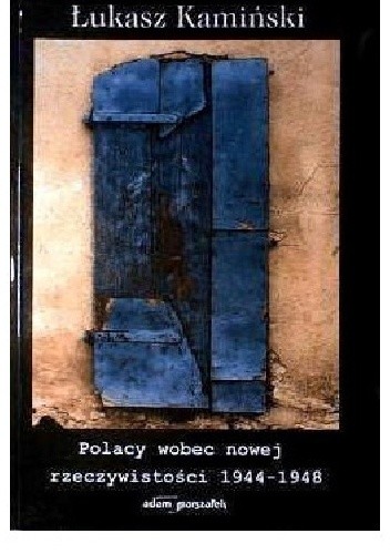 Polacy wobec nowej rzeczywistości 1944–1948