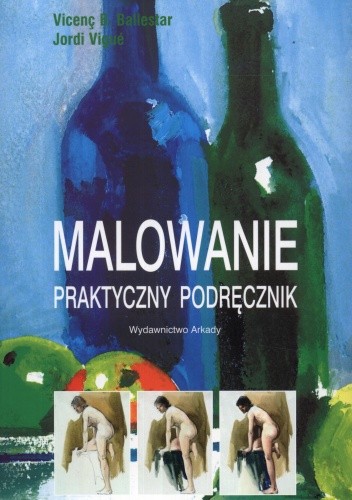 Malowanie. Praktyczny podręcznik