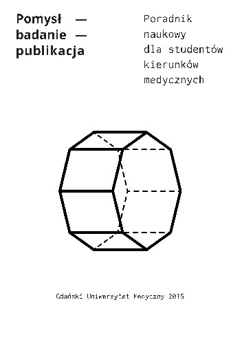 Pomysł – Badanie – Publikacja: Poradnik naukowy dla studentów kierunków medycznych