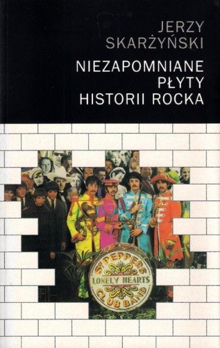Niezapomniane płyty historii rocka. Tom I